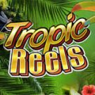 Tropic Reels
